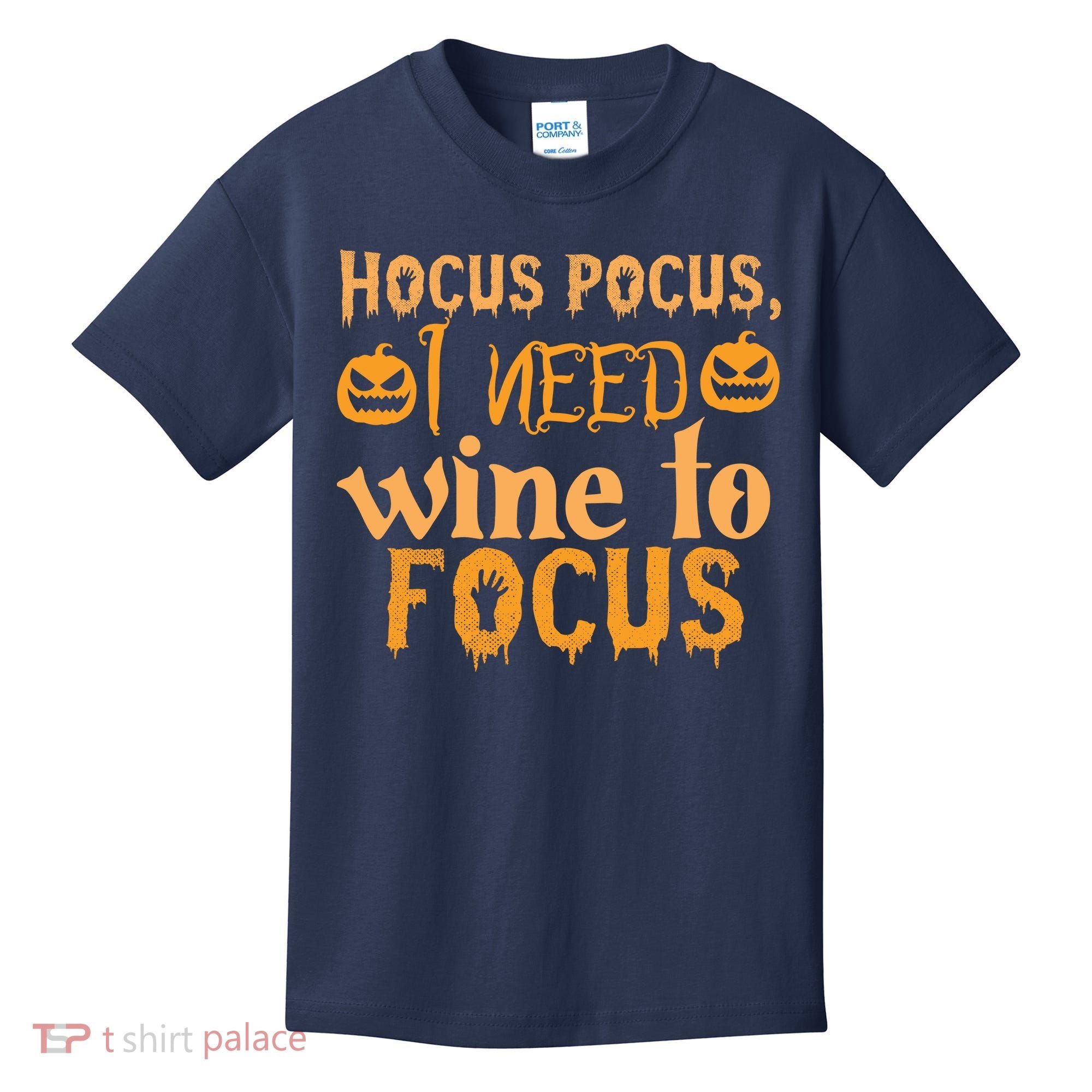 Hocus Pocus I Need Wine To Focus Halloween Quote Kids T-Shirt