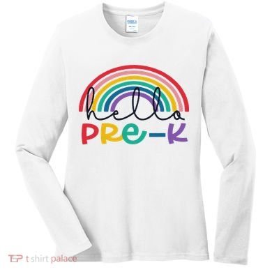 Hello Pre K Rainbow Back To School Teacher Student Women's Long Sleeve Shirt