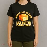 Honeys Play Me Close Like Butter Played Toast T-Shirt thumb 4