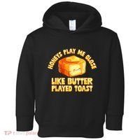 Honeys Play Me Close Like Butter Played Toast Toddler Hoodie thumb 0