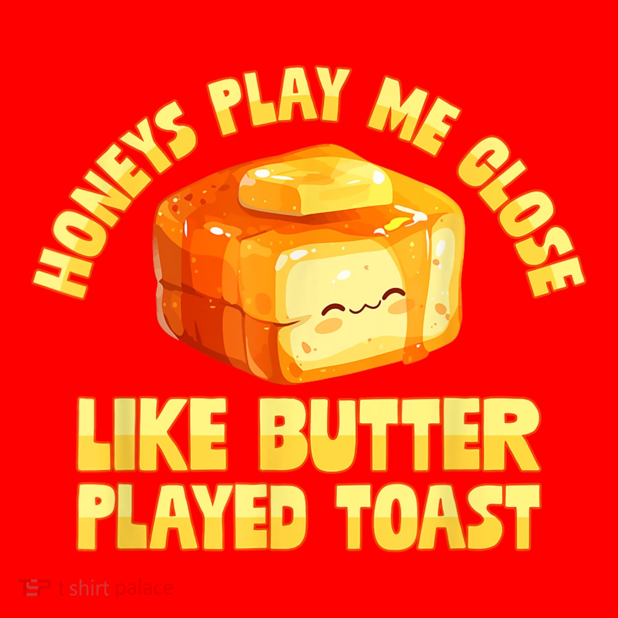 Honeys Play Me Close Like Butter Played Toast Santa Hat