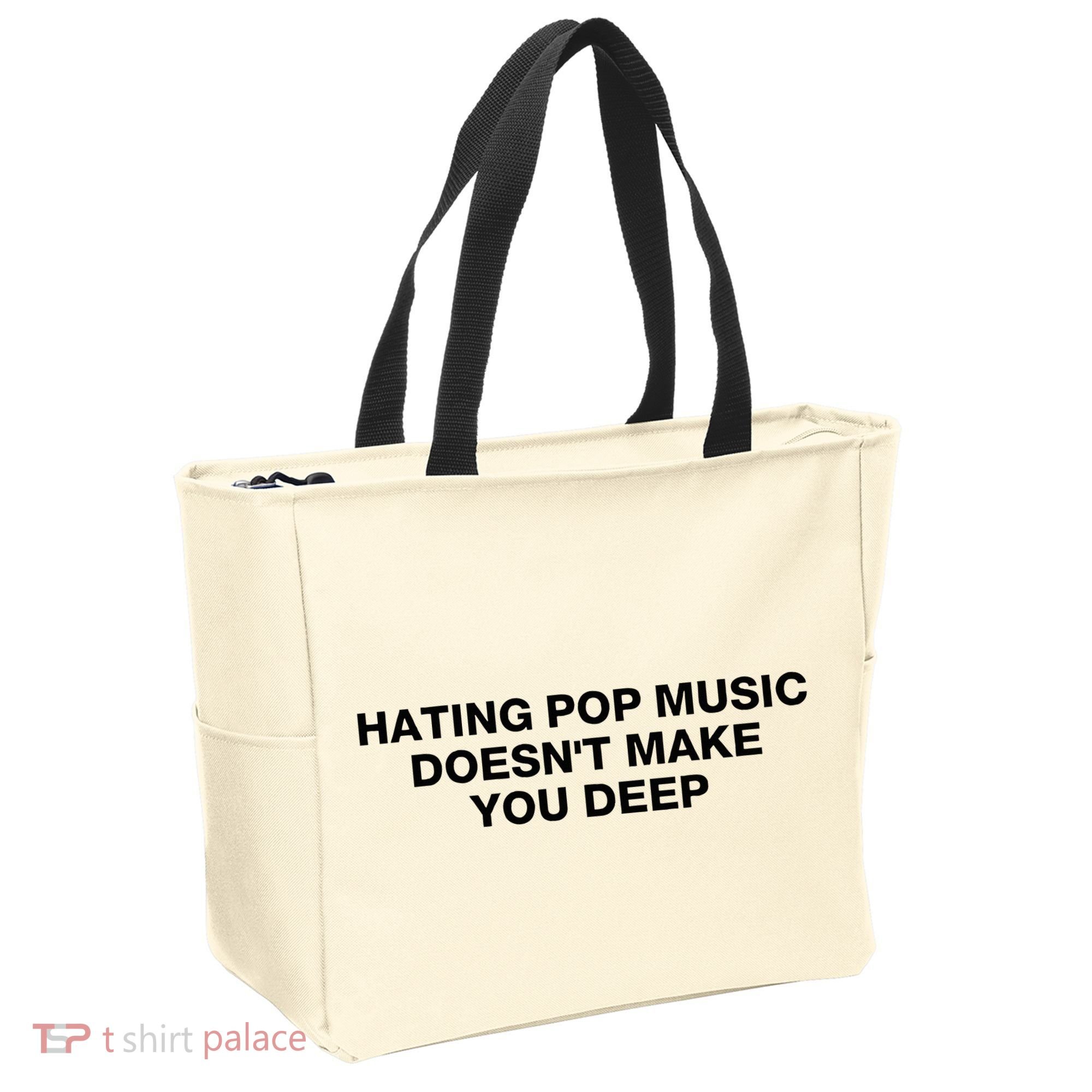 Hating Pop Music DoesnT Make You Deep Tote Bag