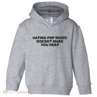 Hating Pop Music DoesnT Make You Deep Toddler Hoodie thumb 0