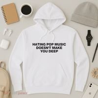 Hating Pop Music DoesnT Make You Deep Hoodie thumb 3