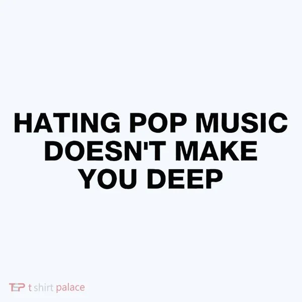 Hating Pop Music DoesnT Make You Deep Bucket Hat