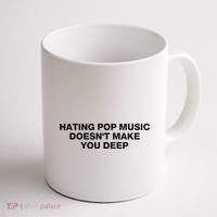 Hating Pop Music DoesnT Make You Deep Coffee Mug thumb 1