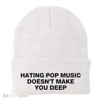 Hating Pop Music DoesnT Make You Deep Beanie thumb 0