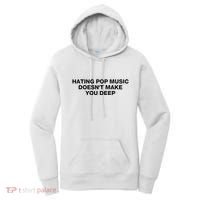 Hating Pop Music DoesnT Make You Deep Women's Hoodie thumb 0