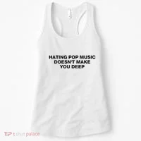 Hating Pop Music DoesnT Make You Deep Women's Tank Top thumb 0