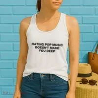 Hating Pop Music DoesnT Make You Deep Women's Tank Top thumb 2