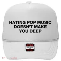 Hating Pop Music DoesnT Make You Deep Hat thumb 0