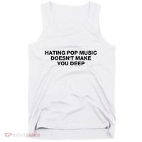 Hating Pop Music DoesnT Make You Deep Tank Top thumb 0