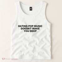 Hating Pop Music DoesnT Make You Deep Tank Top thumb 2