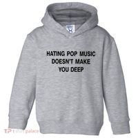 Hating Pop Music Doesn’T Make You Deep Toddler Hoodie thumb 0