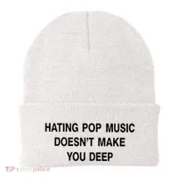 Hating Pop Music Doesn’T Make You Deep Beanie thumb 0
