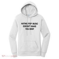 Hating Pop Music Doesn’T Make You Deep Women's Hoodie thumb 0