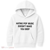 Hating Pop Music Doesn’T Make You Deep Kids Hoodie thumb 0