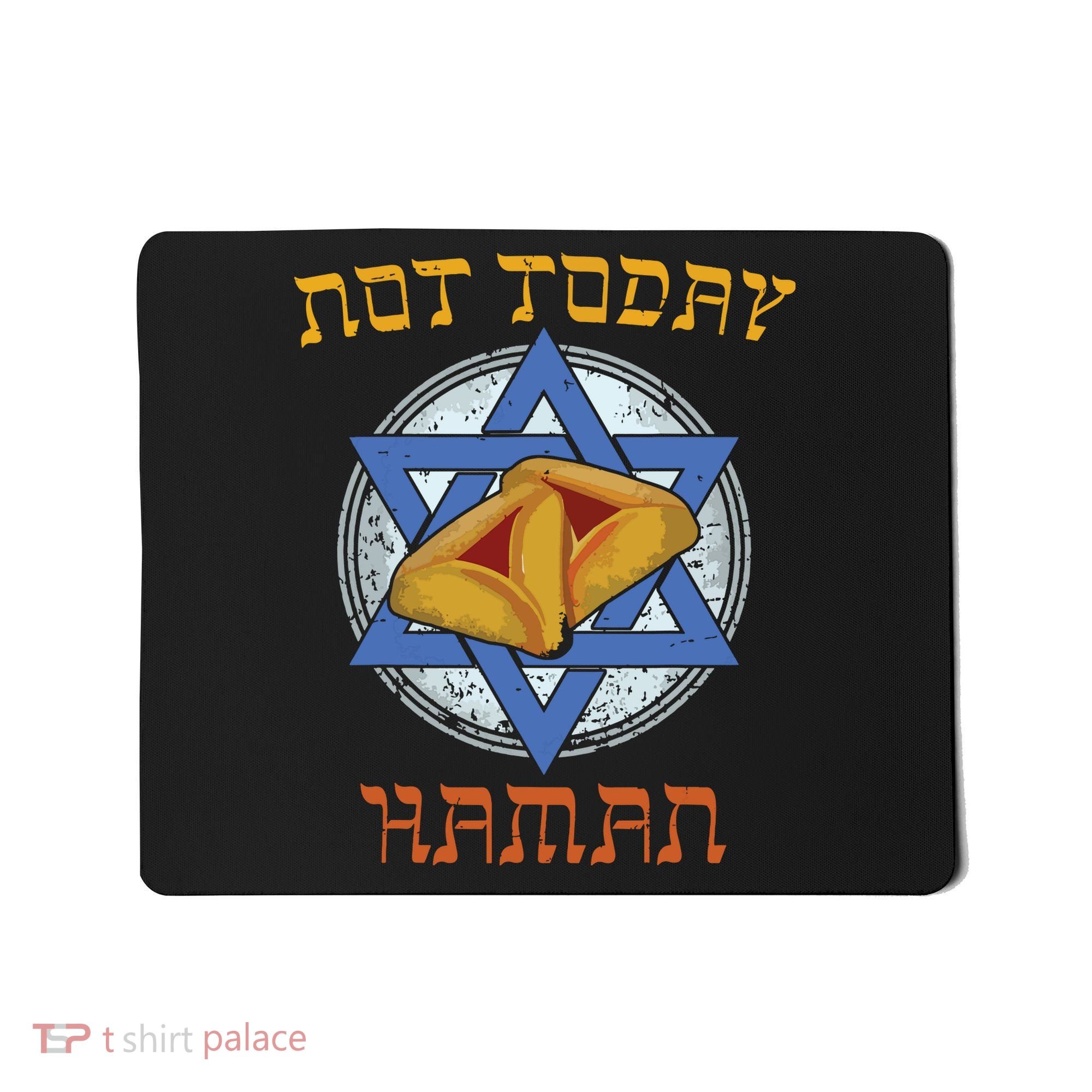 Happy Purim Not Today Haman Jew Holiday Hamantaschen Mousepad