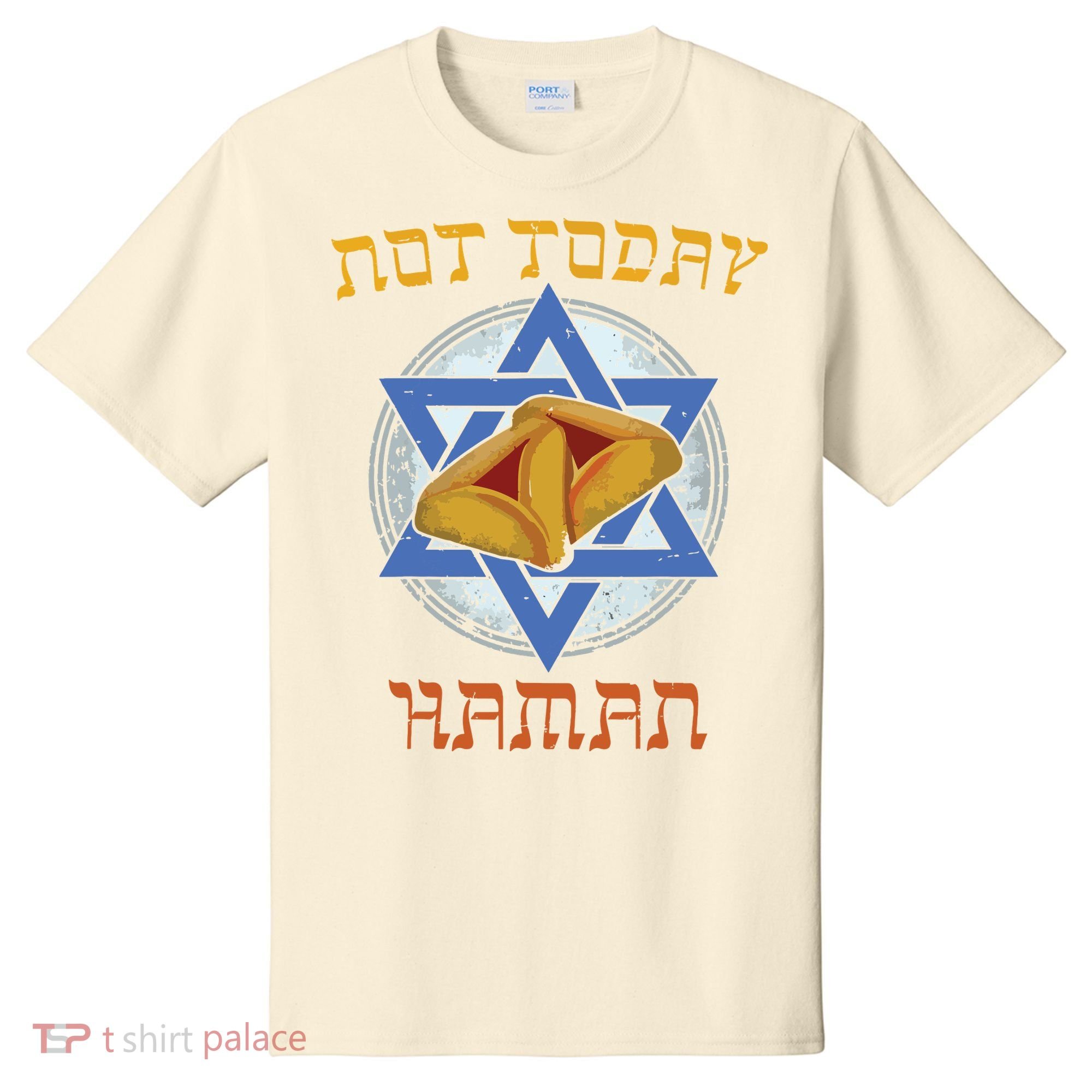 Happy Purim Not Today Haman Jew Holiday Hamantaschen T-Shirt