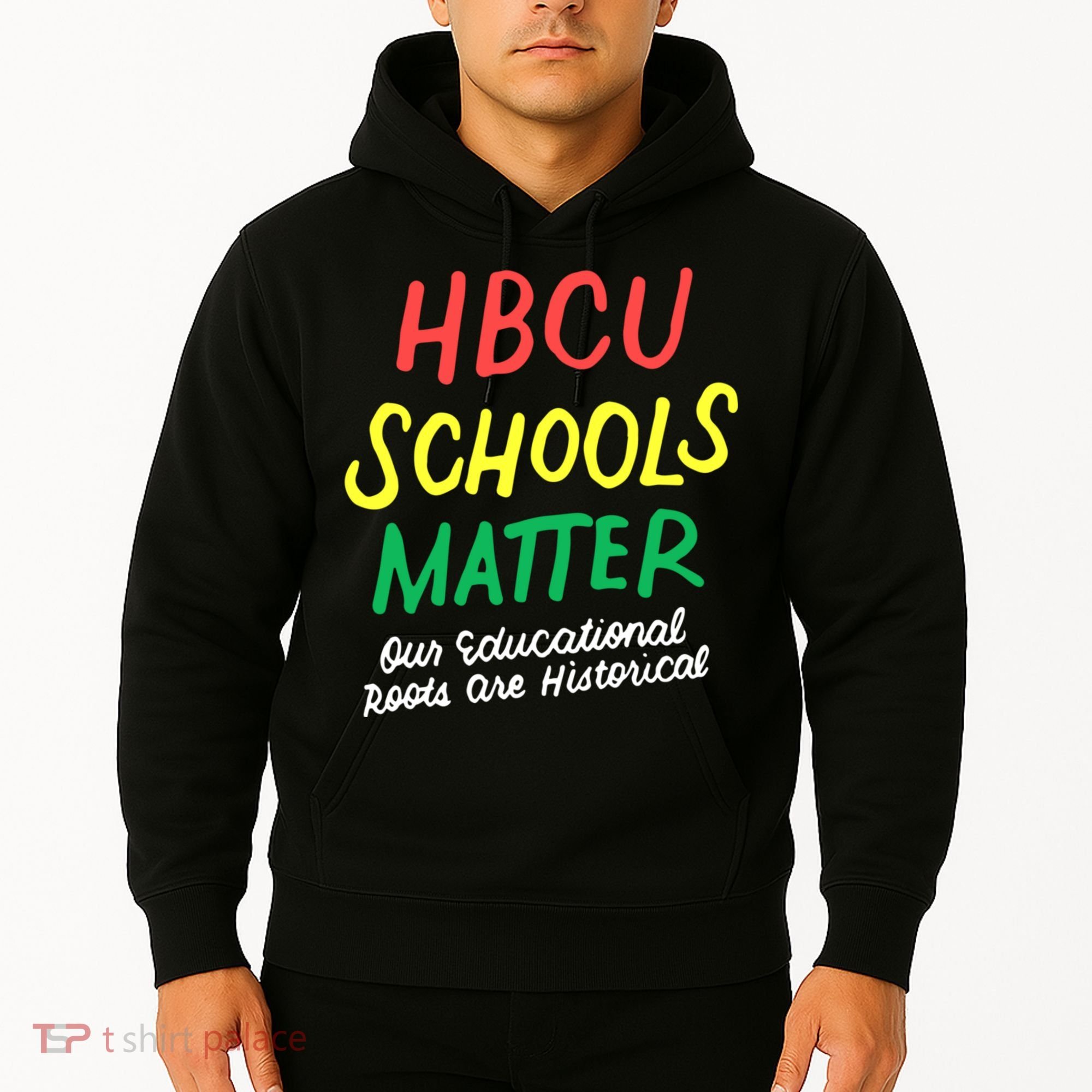 HBCU Proud Our Educational Roots Are Historical Hoodie
