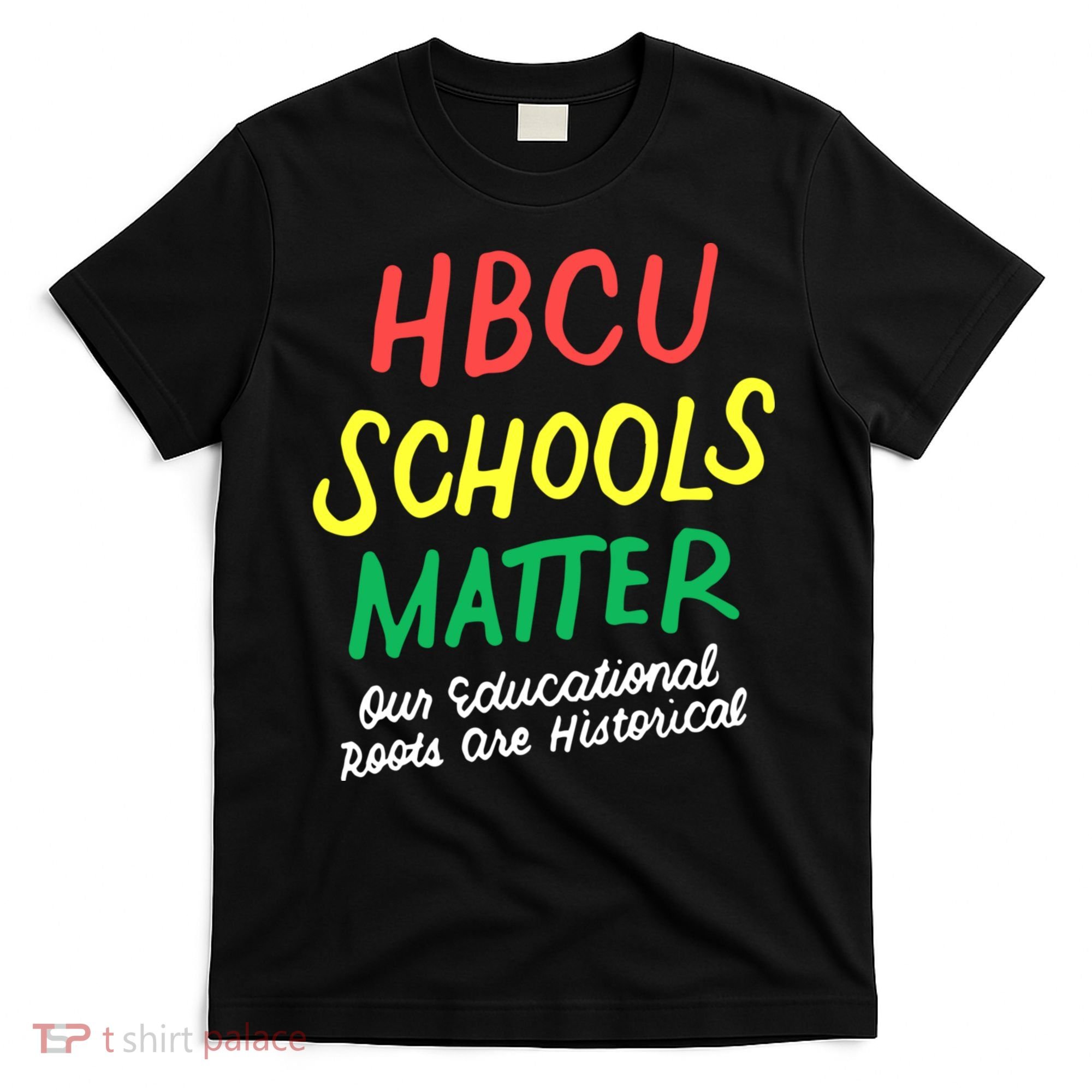 HBCU Proud Our Educational Roots Are Historical T-Shirt