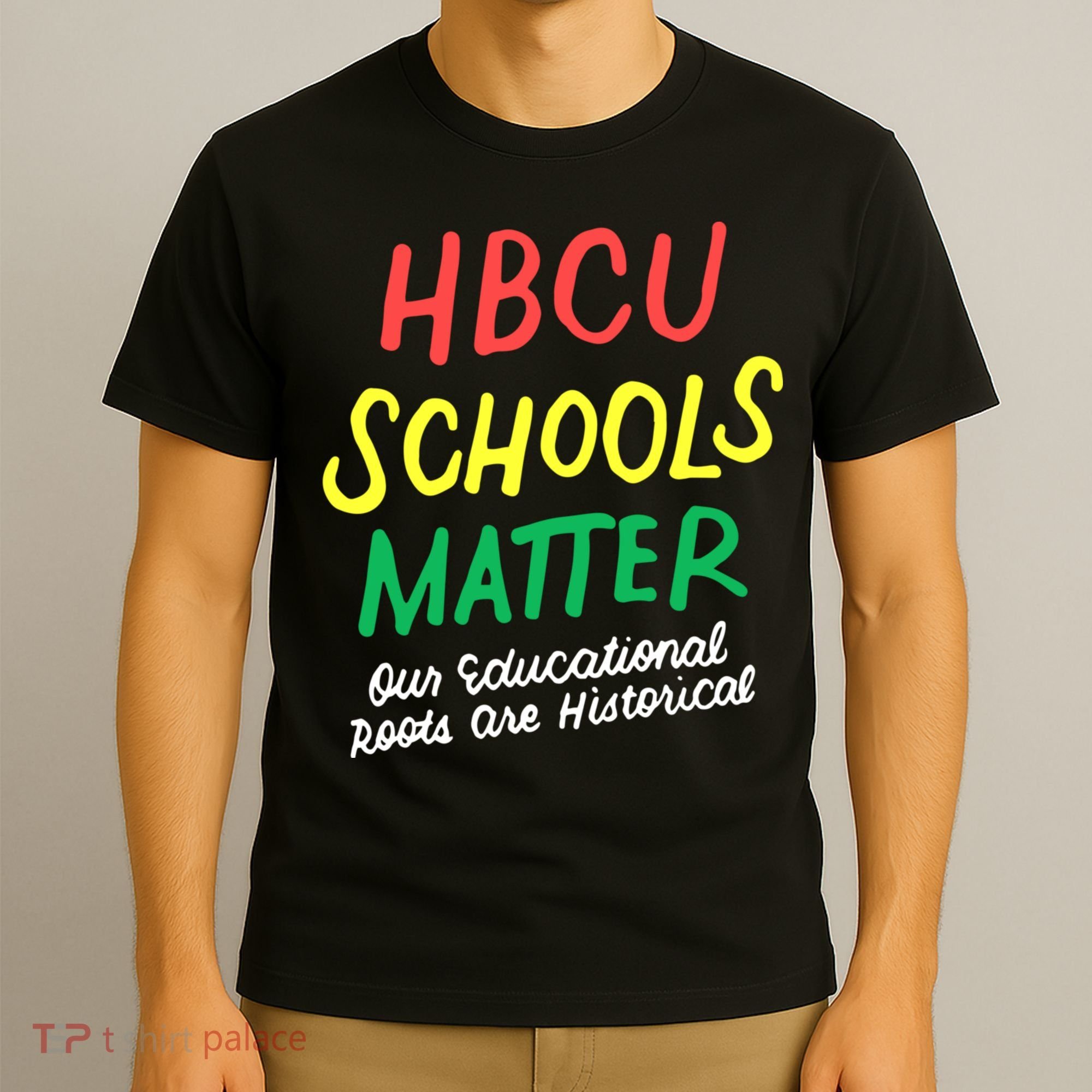 HBCU Proud Our Educational Roots Are Historical T-Shirt