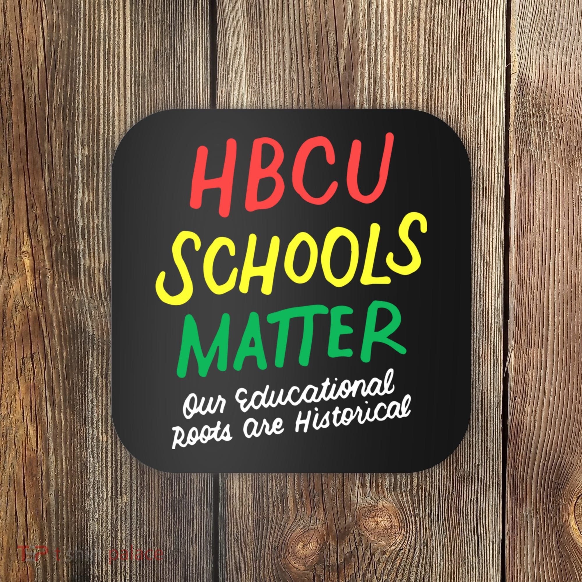 HBCU Proud Our Educational Roots Are Historical Coaster