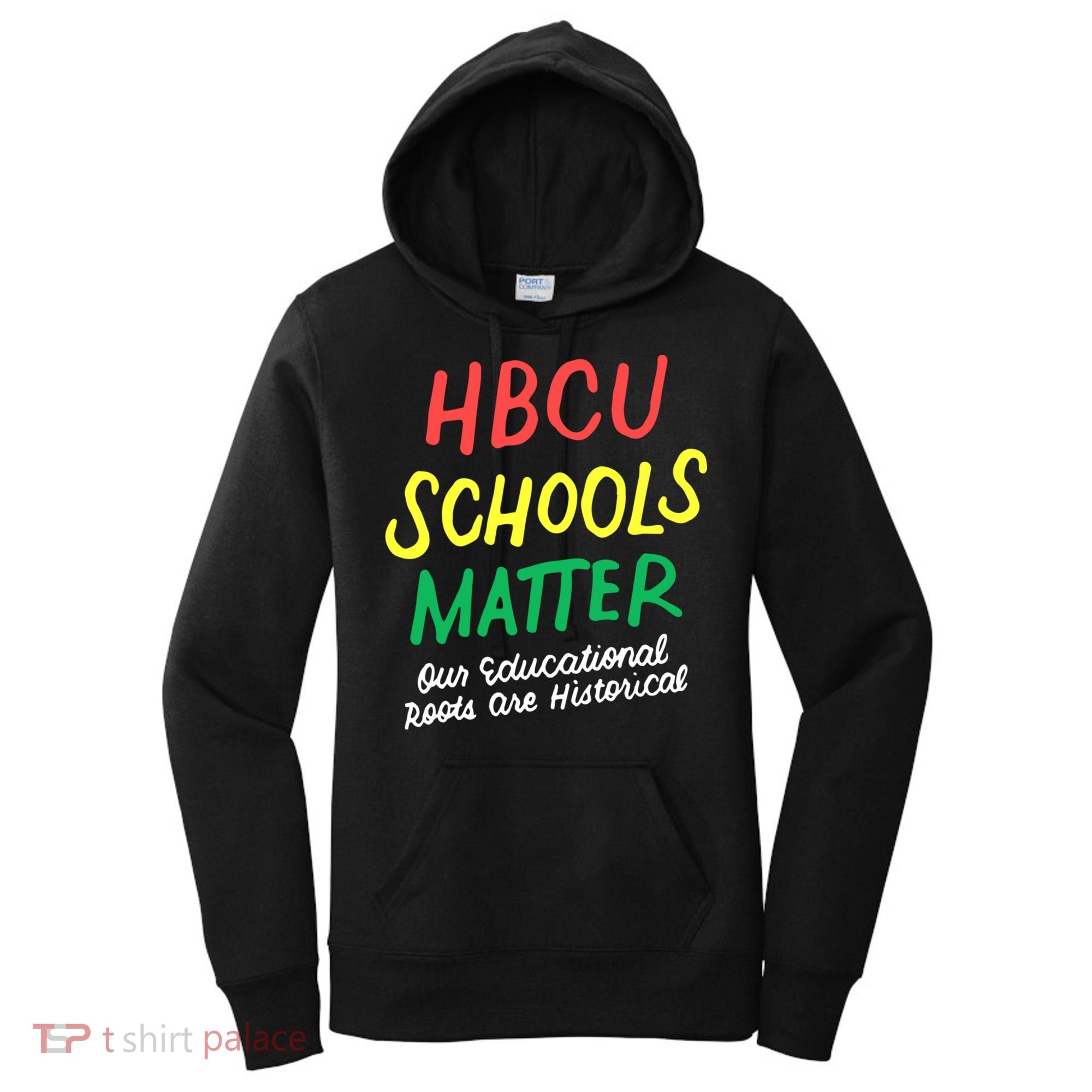 HBCU Proud Our Educational Roots Are Historical Women's Hoodie
