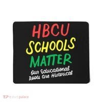 HBCU Proud Our Educational Roots Are Historical Mousepad thumb 0