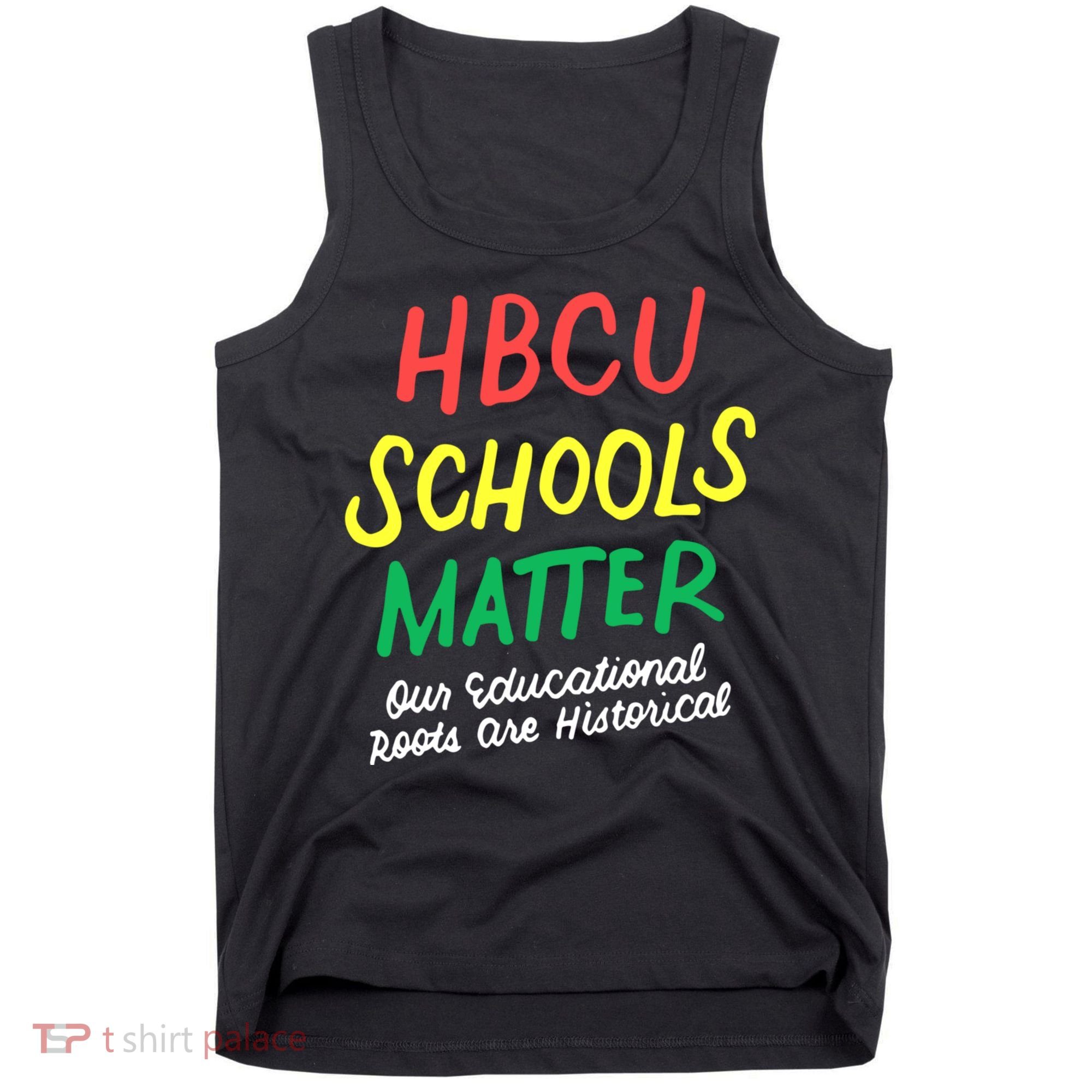 HBCU Proud Our Educational Roots Are Historical Tank Top