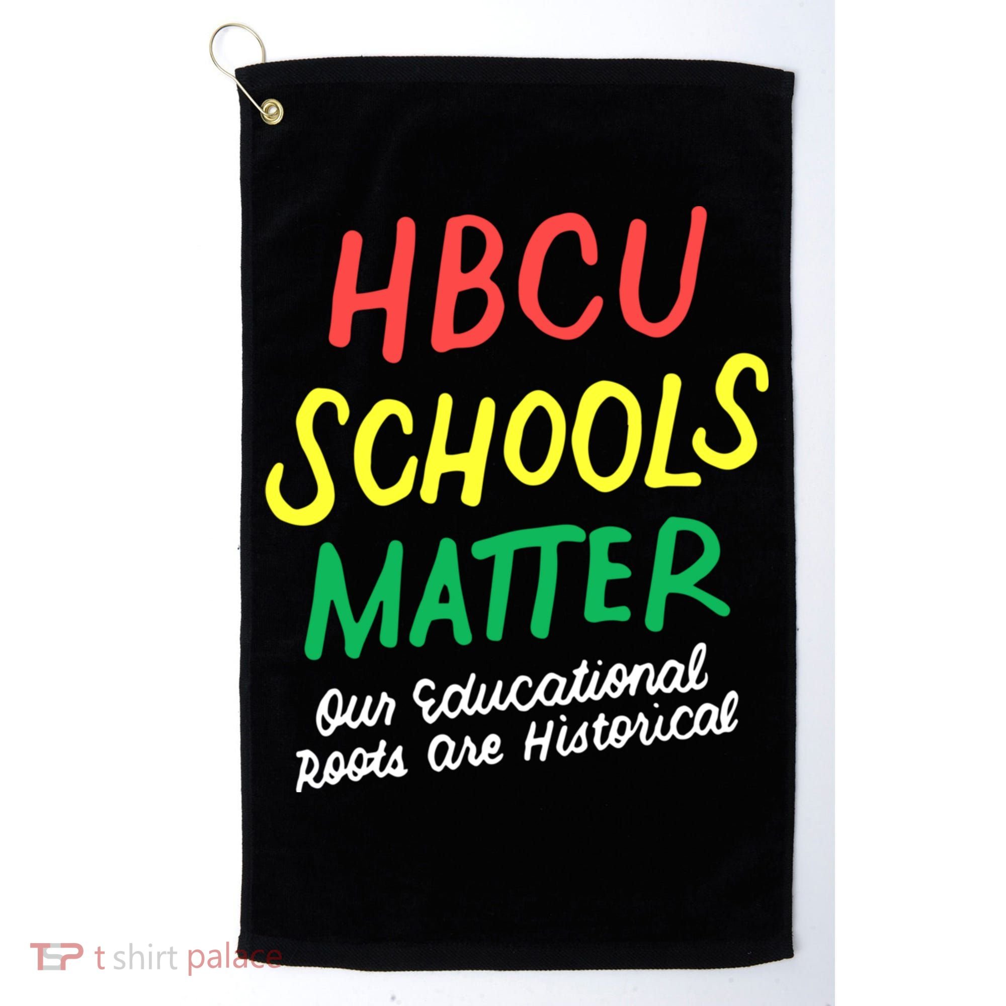 HBCU Proud Our Educational Roots Are Historical Golf Towel