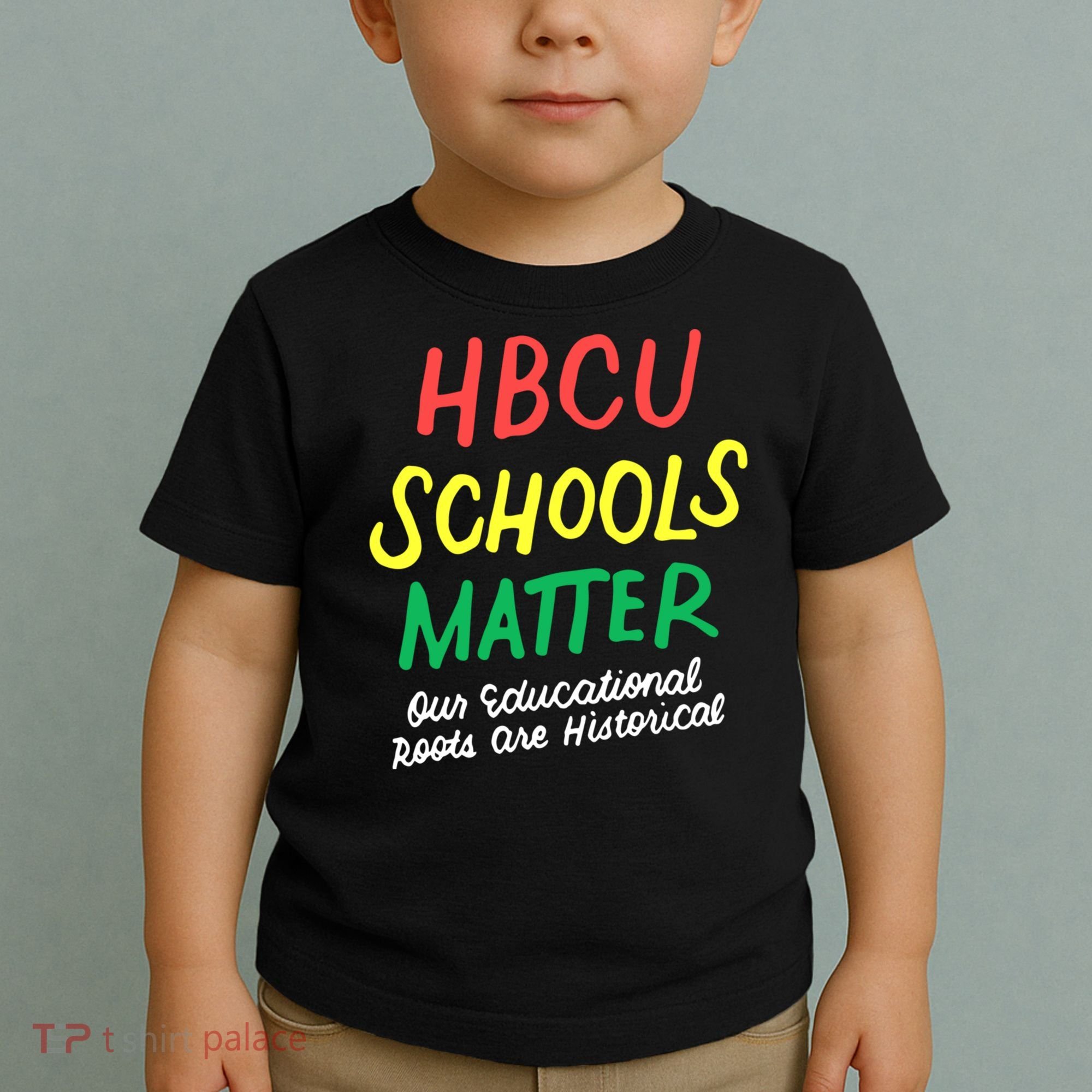 HBCU Proud Our Educational Roots Are Historical Toddler T-Shirt