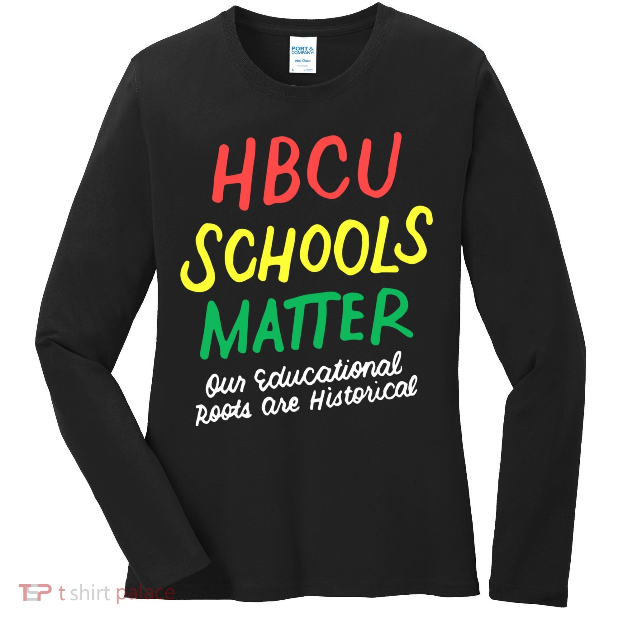 HBCU Proud Our Educational Roots Are Historical Women's Long Sleeve Shirt