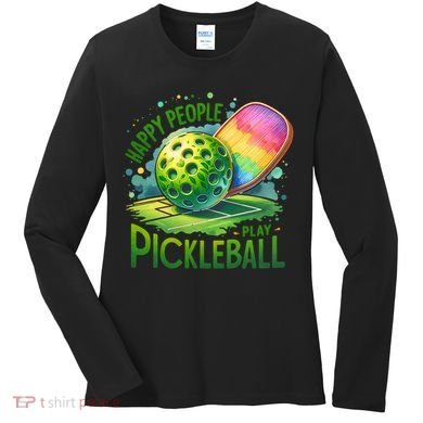 Happy People Play Pickleball Women's Long Sleeve Shirt