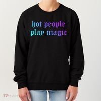 Hot People Play Magic Funny Quote Women's Sweatshirt thumb 0