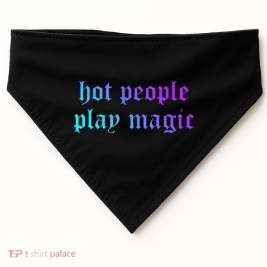 Hot People Play Magic Funny Quote USA-Made Doggie Bandana