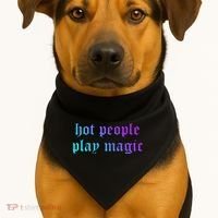 Hot People Play Magic Funny Quote USA-Made Doggie Bandana thumb 1
