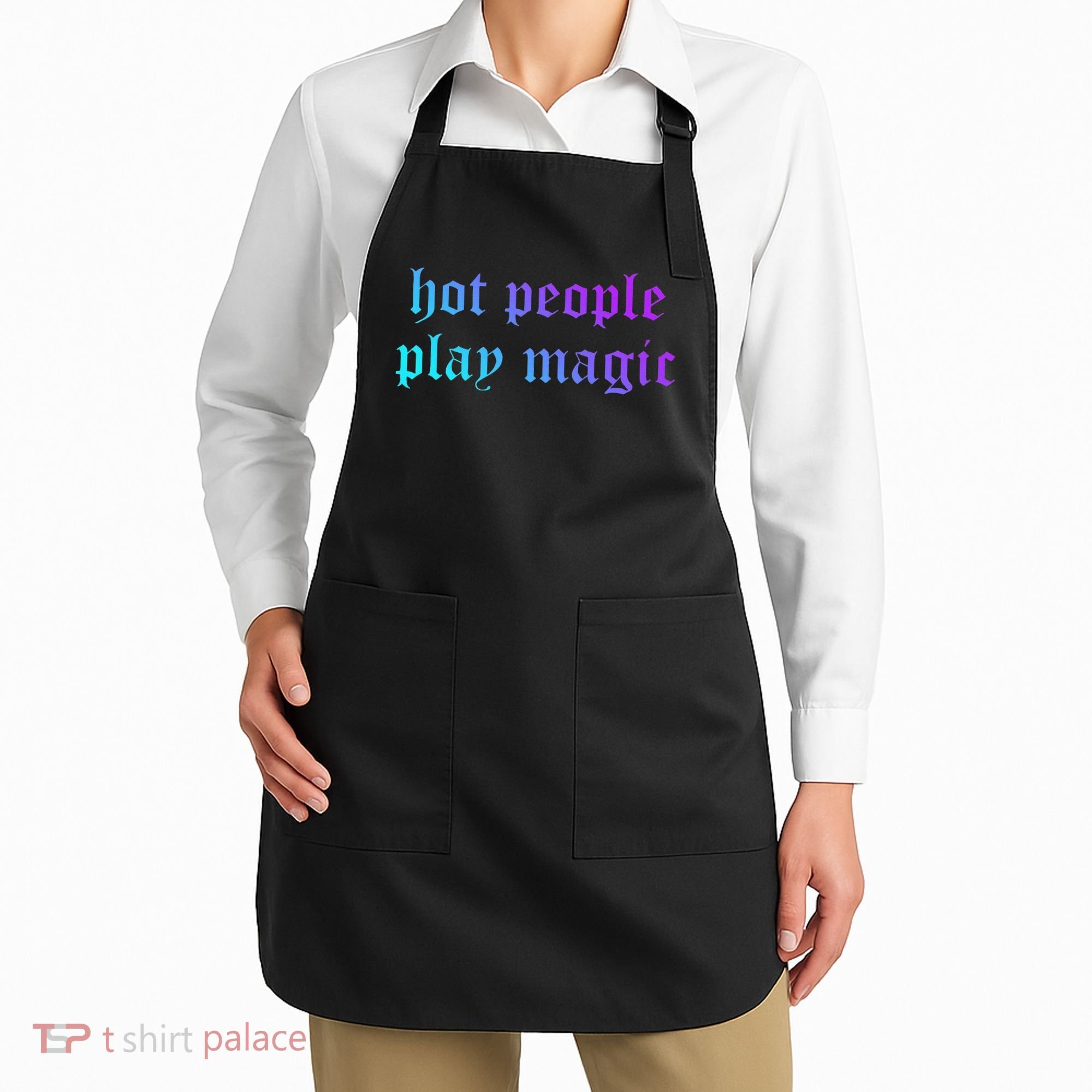 Hot People Play Magic Funny Quote Apron