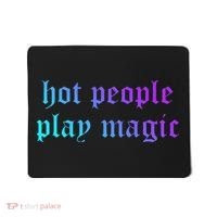 Hot People Play Magic Funny Quote Mousepad thumb 0