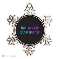 Hot People Play Magic Funny Quote Ornament thumb 0