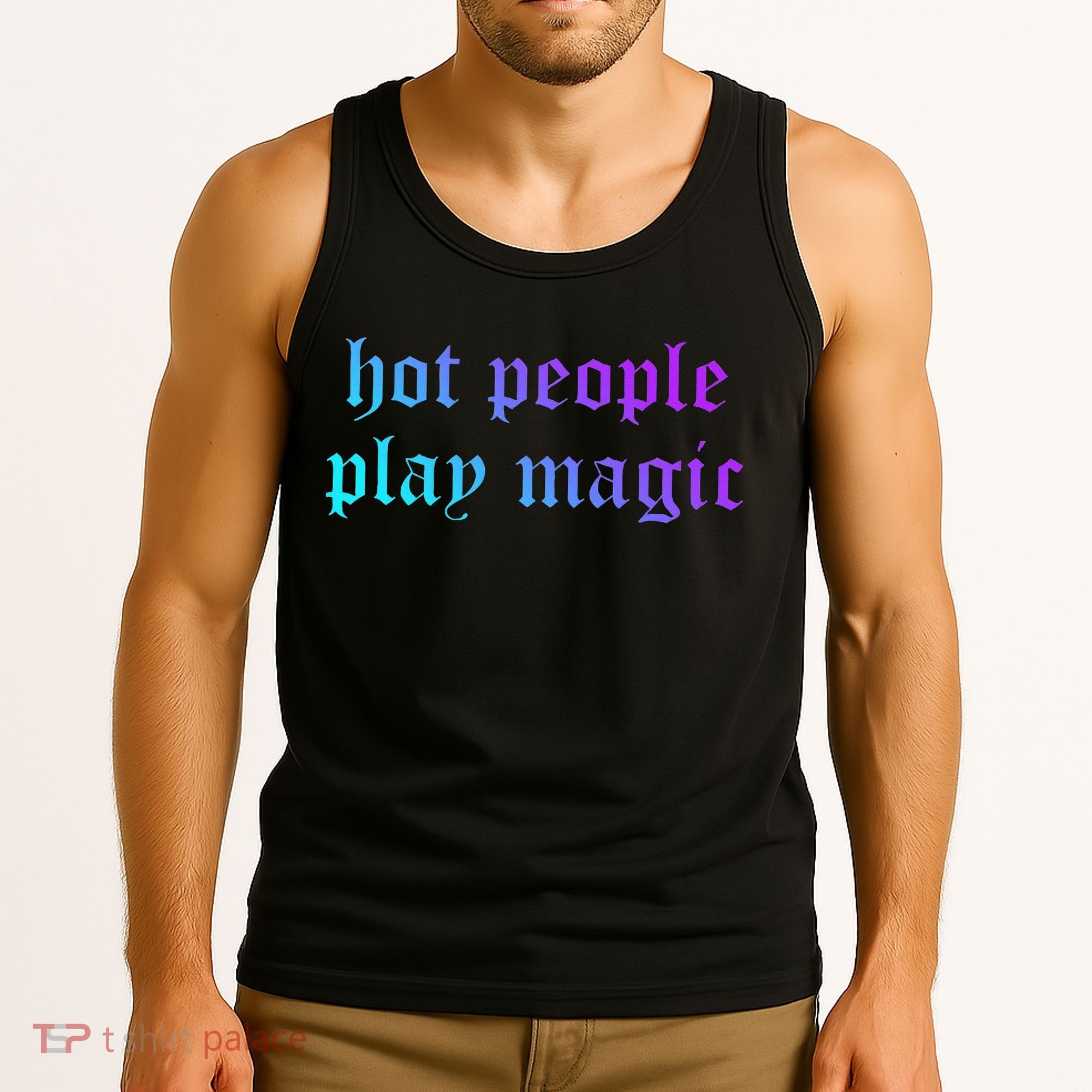 Hot People Play Magic Funny Quote Tank Top