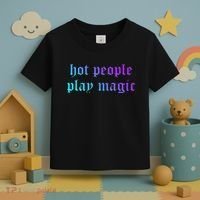 Hot People Play Magic Funny Quote Toddler T-Shirt thumb 3