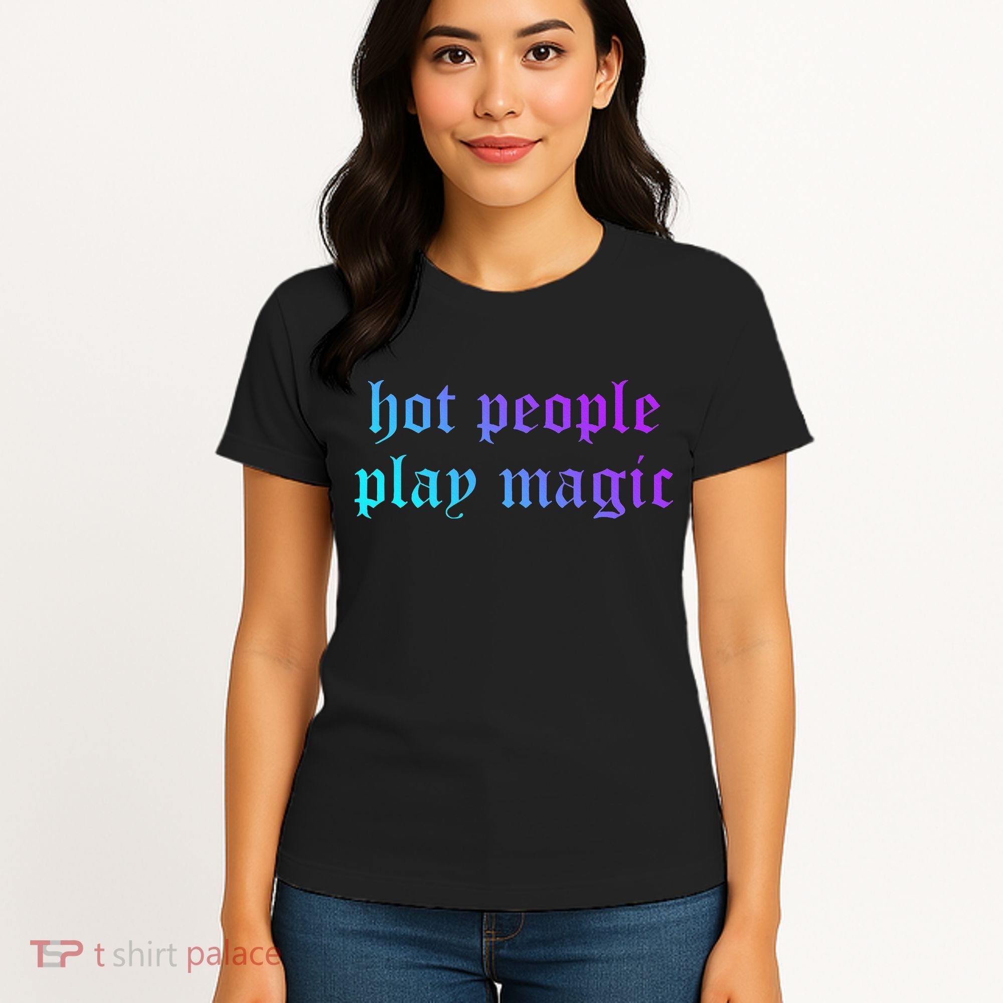 Hot People Play Magic Funny Quote Women's T-Shirt