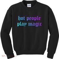 Hot People Play Magic Funny Quote Kids Sweatshirt thumb 0