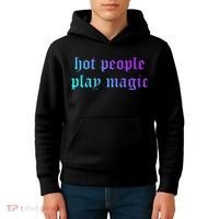 Hot People Play Magic Funny Quote Kids Hoodie thumb 4