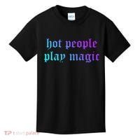 Hot People Play Magic Funny Quote Kids T-Shirt thumb 0