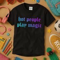 Hot People Play Magic Funny Quote Kids T-Shirt thumb 3