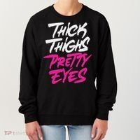 Happy & Positive Quotes And Sayings Thick Thighs Pretty Eyes Women's Sweatshirt thumb 0
