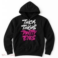 Happy & Positive Quotes And Sayings Thick Thighs Pretty Eyes Hoodie thumb 0