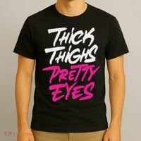 Happy & Positive Quotes And Sayings Thick Thighs Pretty Eyes T-Shirt thumb 3